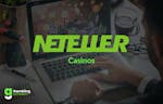 Neteller Casino UK: Find and compare the best Neteller casinos in the UK 2024