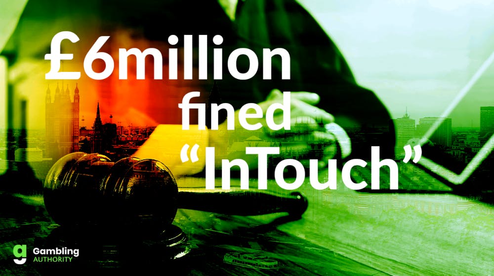 &#8216;InTouch&#8217; in Hot Water: iGaming Tech Giant fined over £6 million