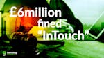 &#8216;InTouch&#8217; in Hot Water: iGaming Tech Giant fined over £6 million